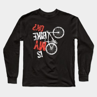 Is My Bike Okay Funny Mtb Mountain Biker Cool Cycling Art Riders Gravel Bike Shirt Long Sleeve T-Shirt